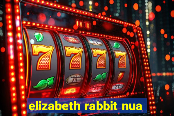 elizabeth rabbit nua